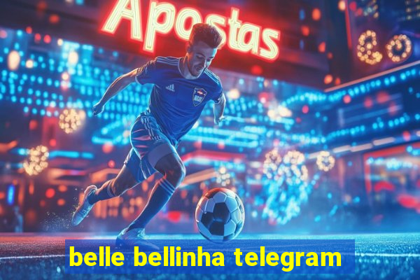 belle bellinha telegram